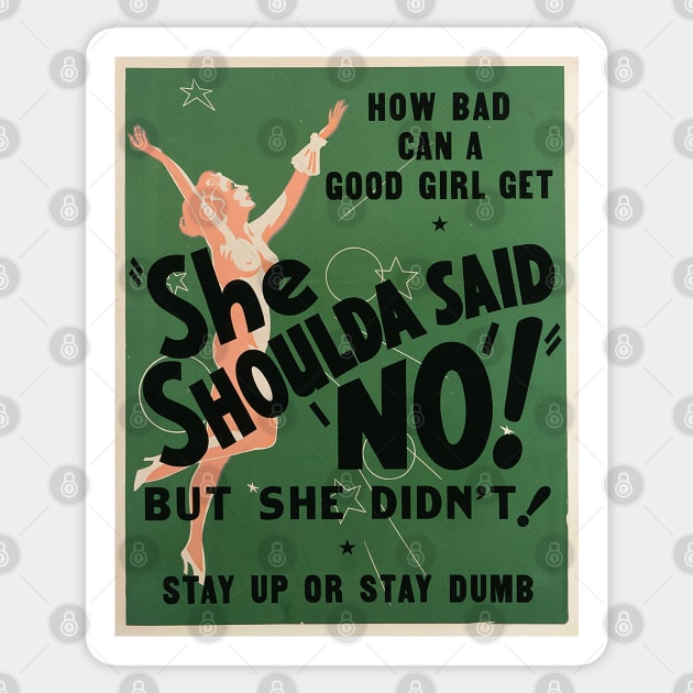 1940s anti marijuana propaganda - She shoulda said no Sticker by Try It